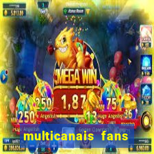 multicanais fans jogo ao vivo